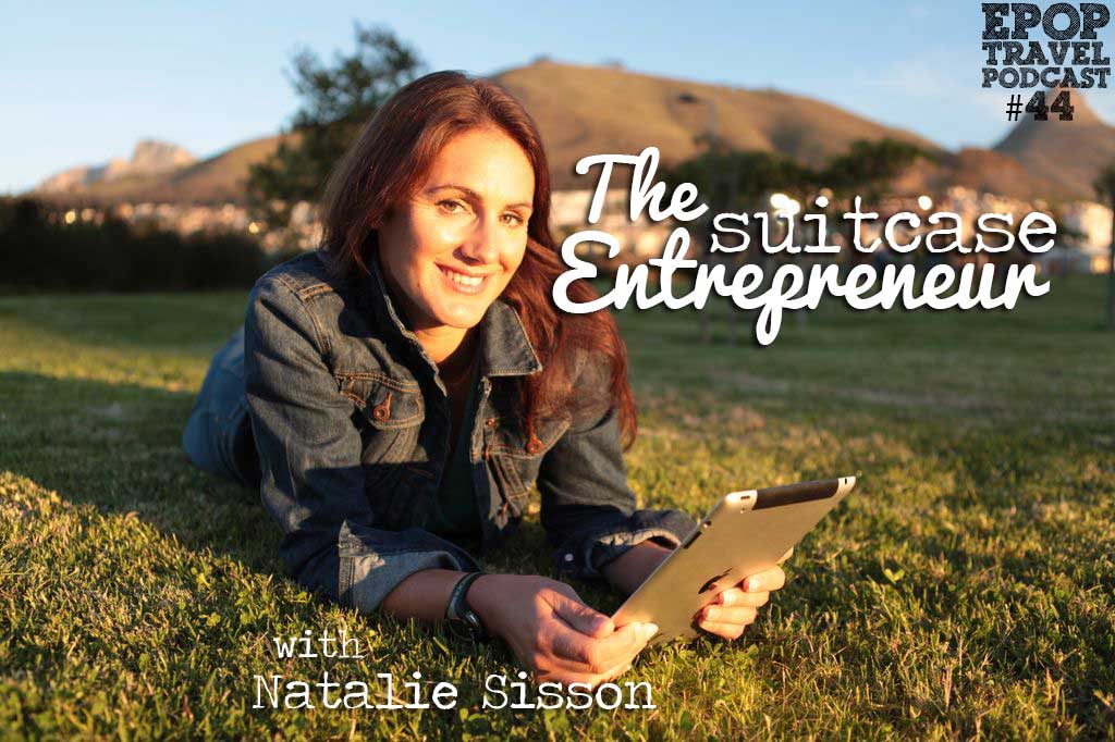 EPoP 044: The Suitcase Entrepreneur with Natalie Sisson