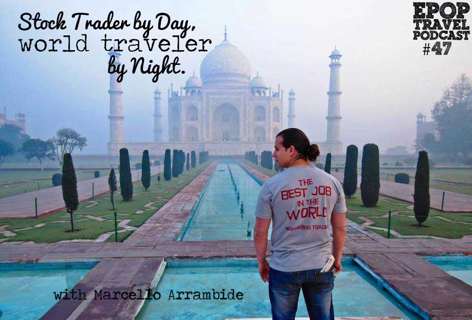 EPoP 047: Stock Trader by Day, Word Traveler by Night with Marcello Arrambide