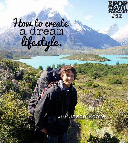 EPoP 052: How to Create a Dream Lifestyle with Jason Moore