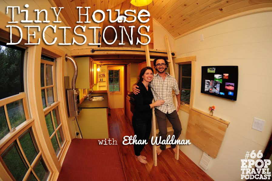 Tiny House Decisions with Ethan Waldman