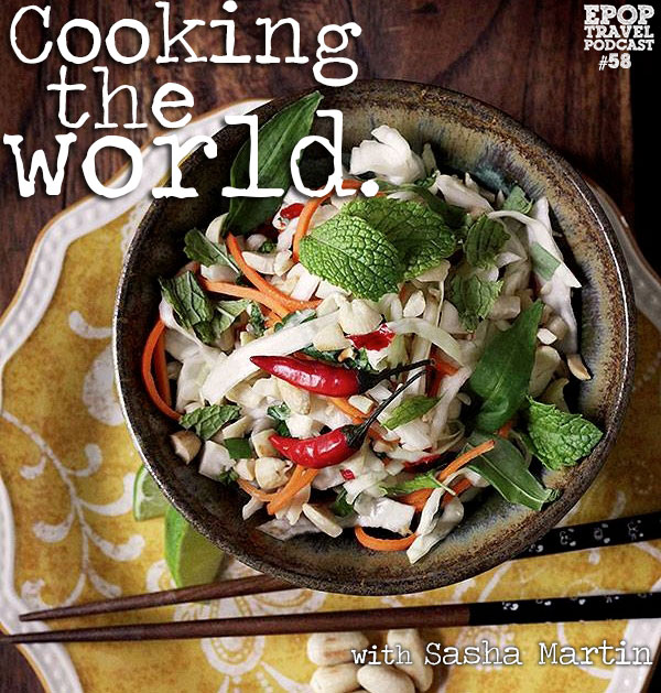 EPoP 58: Cooking the World with Sasha Martin