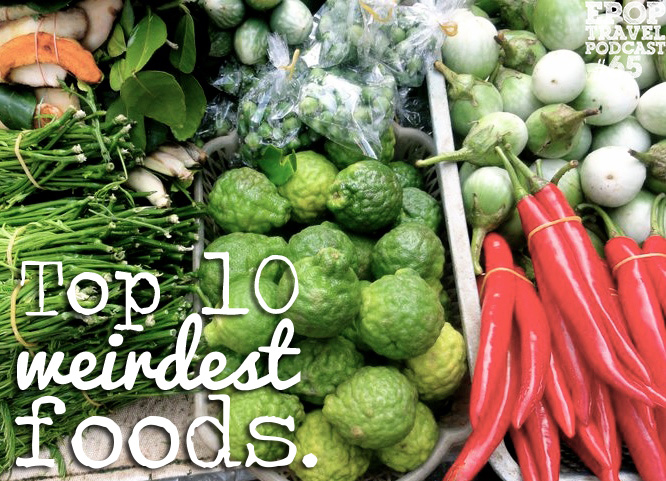 Top 10 Weirdest Foods