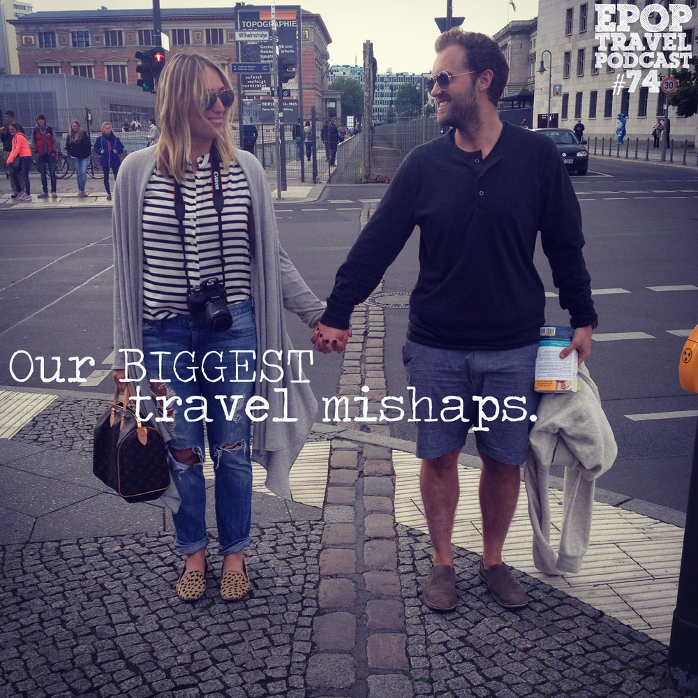 Our Biggest Travel Mishaps