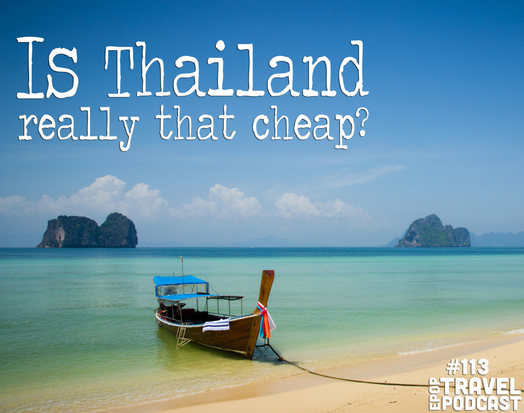 Is Thailand Really That Cheap?