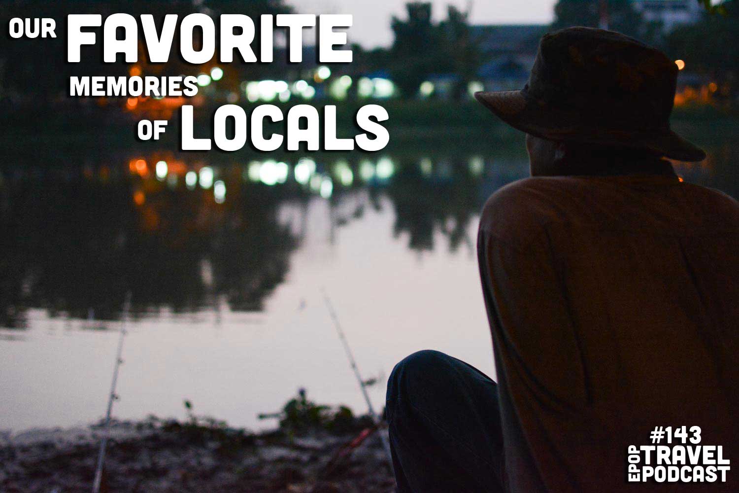 Our Favorite Memories of Locals