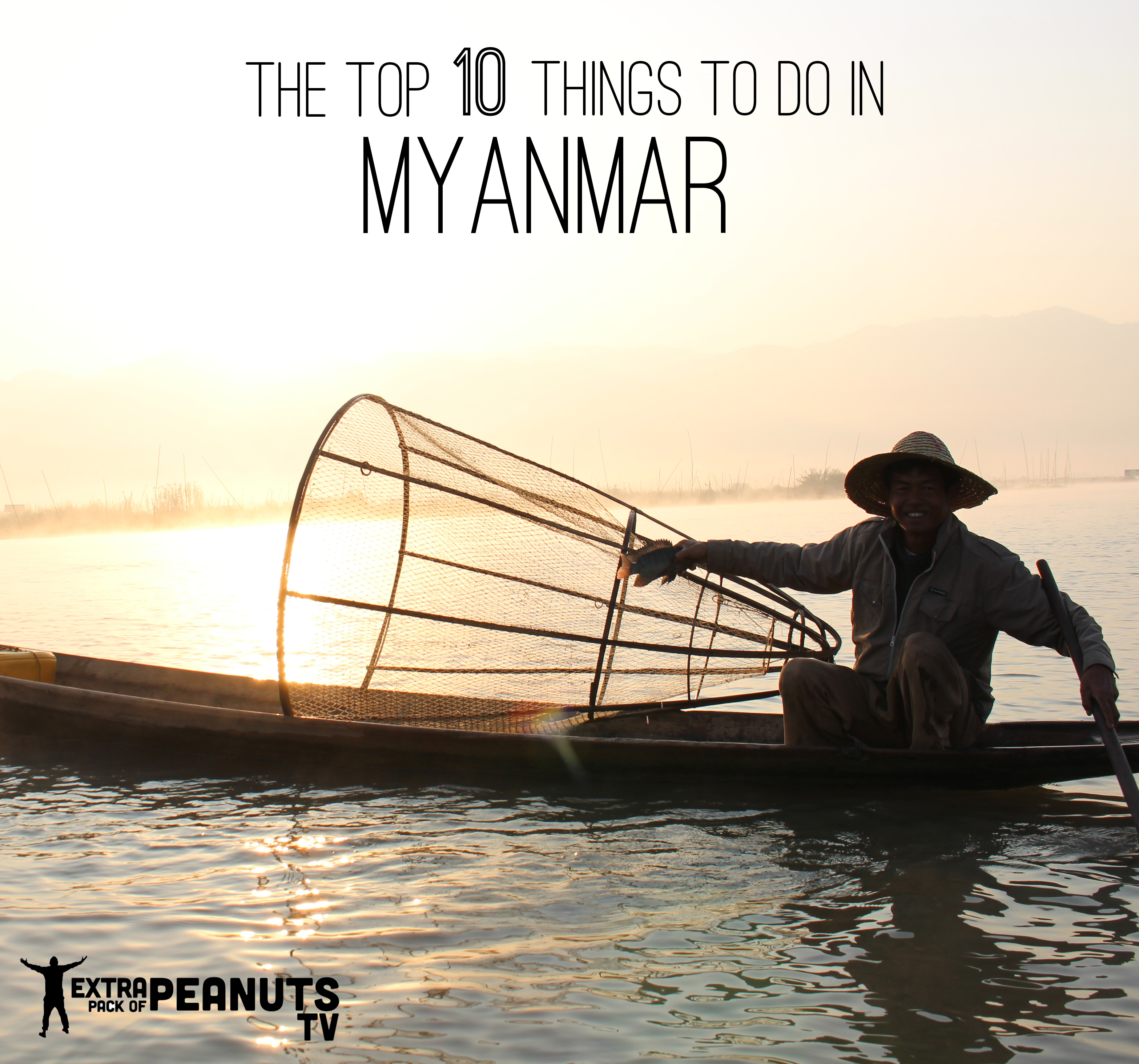 Top 10 Things to do in Myanmar / Burma