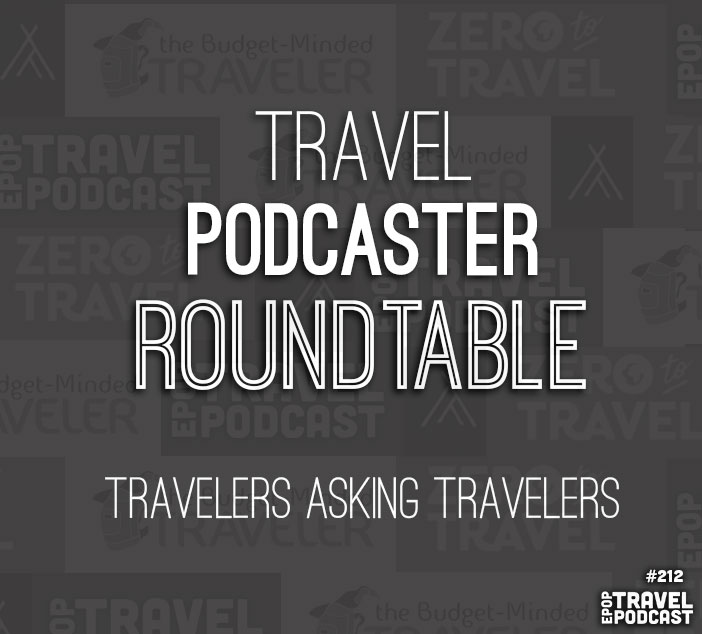 The Roundtable: Travelers Asking Travelers!