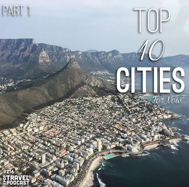 Our Top Ten Cities – For Now…. Part 1