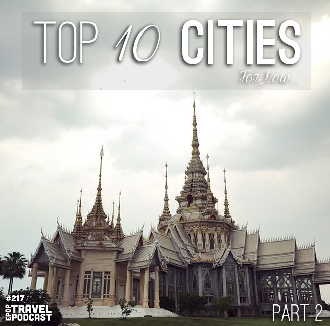 Our Top Ten Cities – For Now…. Part 2