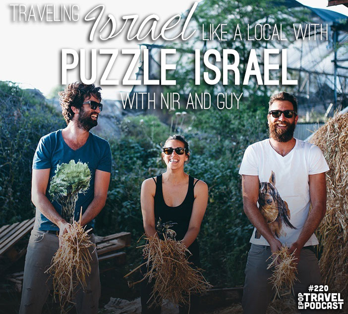 Traveling Israel Like A Local with Nir and Guy, Co-Founders of Puzzle Israel