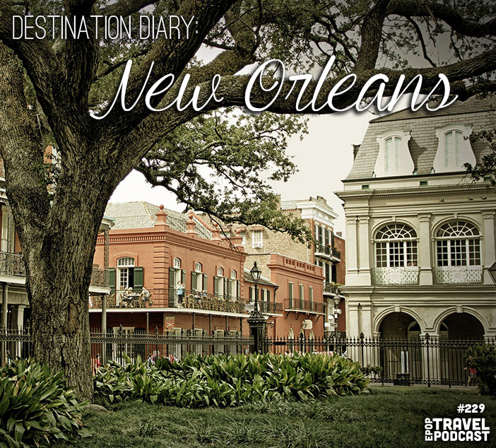 Destination Diary – New Orleans