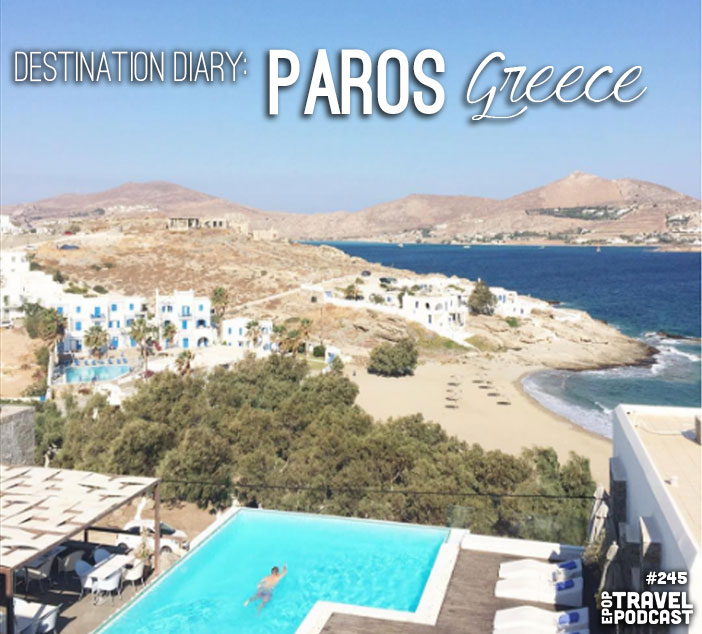 Destination Diary – Paros, Greece