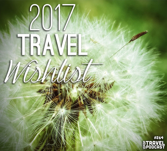 2017 Travel Wishlist