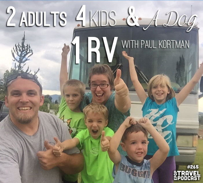 1 RV, 2 Adults, 4 Kids, and a Dog with Paul Kortman