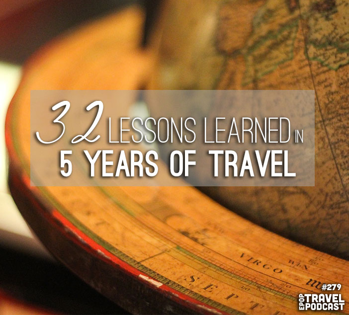 32 Lessons Learned From Five Years of Travel