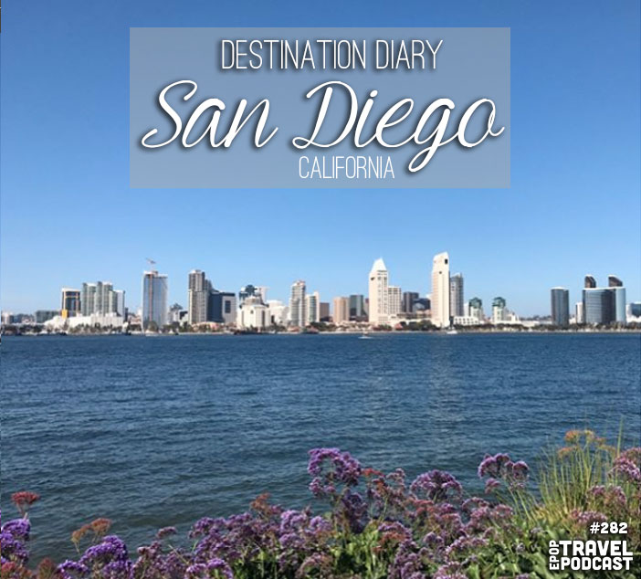 Destination Diary – San Diego, California