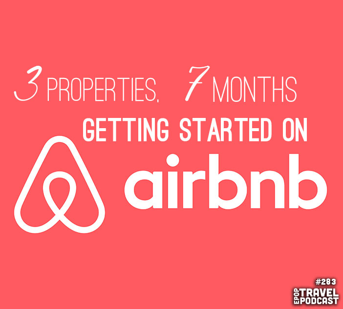 3 Properties in 7 Months – Getting Started on AirBnB