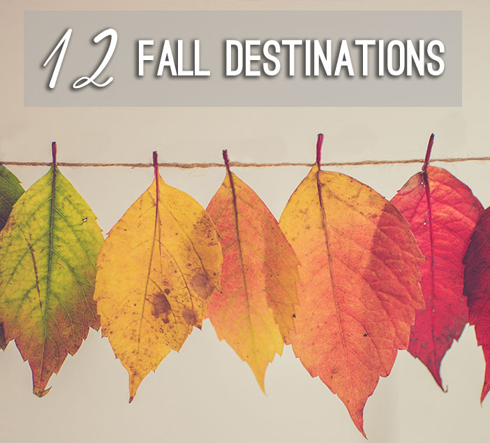 Top 12 Fall Destinations