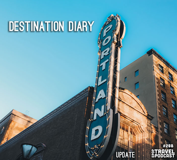 Destination Diary – Portland (Update!)