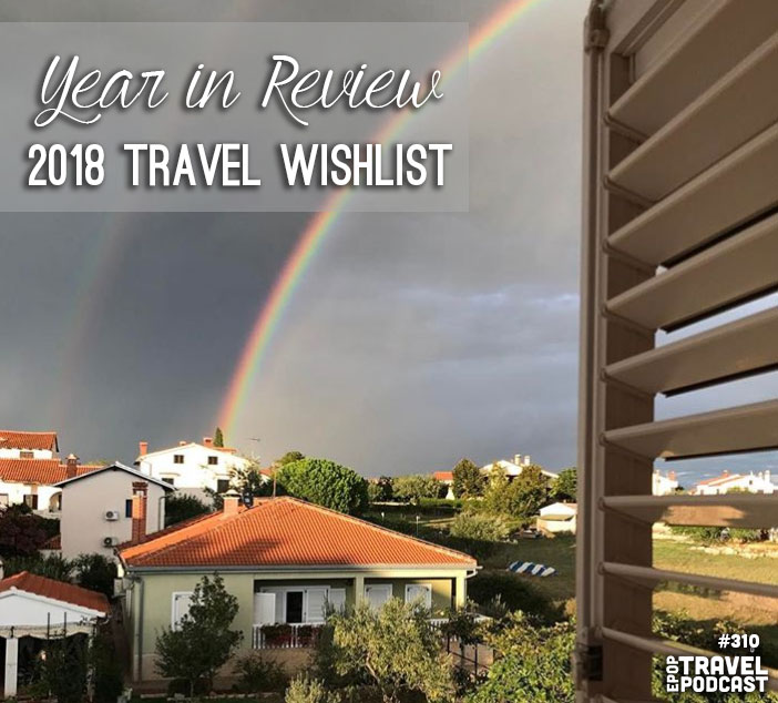 2018 Travel Wishlist – 2017 in Review