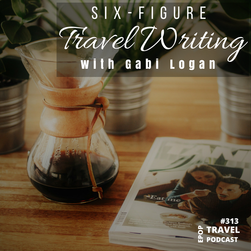 Six-Figure Travel Writing with Gabi Logan