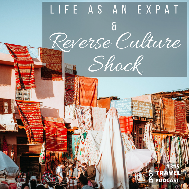 Life as an Expat & Reverse Culture Shock