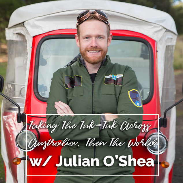 Extra Pack Of Peanuts Podcast Taking The Tuk-Tuk Across Australia, Then The World w/ Julian O'Shea