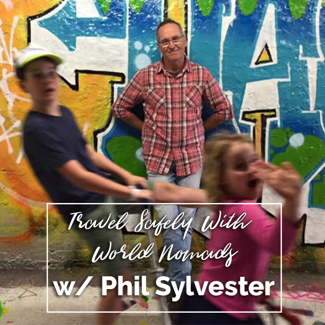 Travel Safely With World Nomads w/ Phil Sylvester