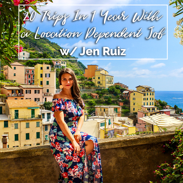 20 Trips in 1 Year With A Location Dependent Job w/ Jen Ruiz