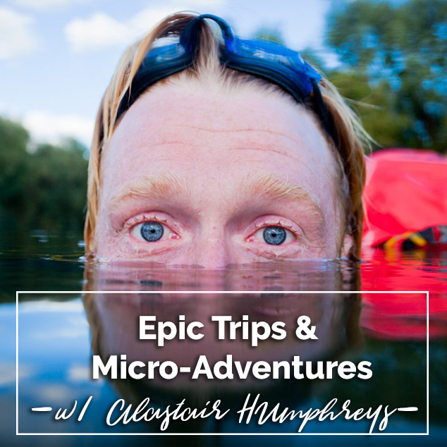 Extra Pack Of Peanuts Podcast Epic Trips & Micro-Adventures w/ Alastair Humphreys