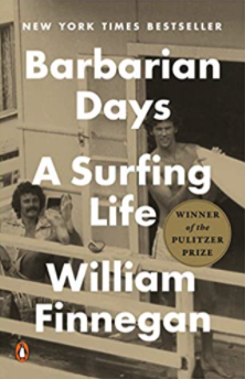 Barbarian Days: A Surfing life by William Finnegan