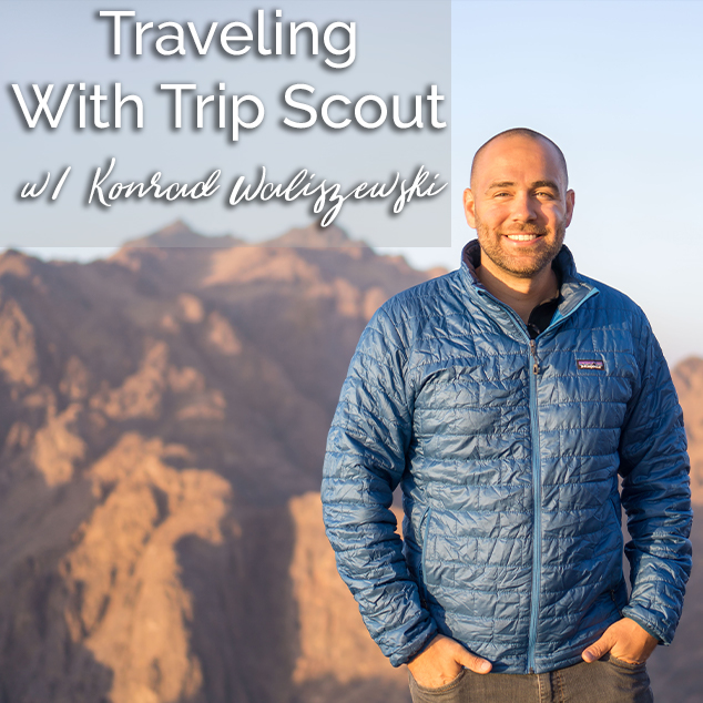 Traveling With Trip Scout w/ Konrad Waliszewski