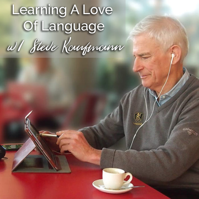 Extra Pack Of Peanuts Podcast Learning A Love Of Language w/ Steve Kaufmann