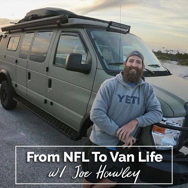 From NFL To Van Life w/ Joe Hawley