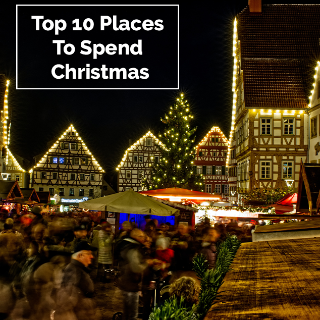 Top 10 Places To Spend Christmas