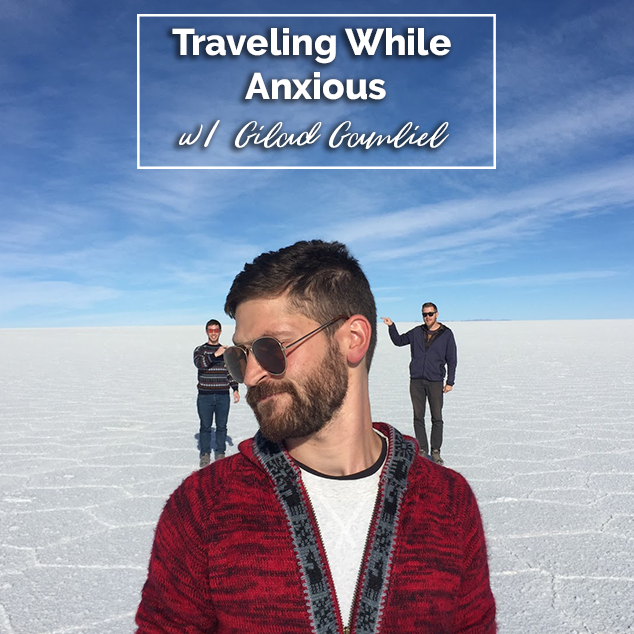 Extra Pack of Peanuts Podcast Traveling While Anxious with Gilad Gamliel