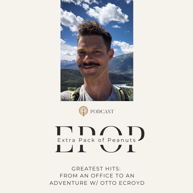 Extra Pack of Peanuts podcast From An Office To An Adventure w/ Otto Ecroyd
